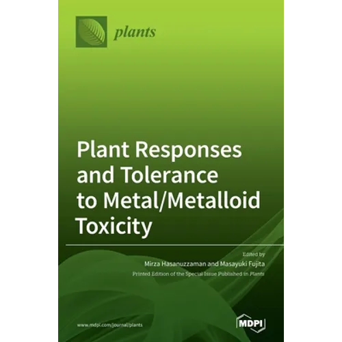 Plant Responses and Tolerance to Metal/Metalloid Toxicity
