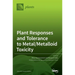 Plant Responses and Tolerance to Metal/Metalloid Toxicity
