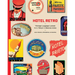 Hotel Retro: Vintage Luggage Labels from Tokyo to Buenos Aires: 330 Travel Ephemera Stickers