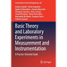 Basic Theory and Laboratory Experiments in Measurement and Instrumentation: A Practice-Oriented Guide