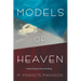 Models of Heaven: Interpreting Life Everlasting