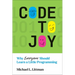 Code to Joy: Why Everyone Should Learn a Little Programming