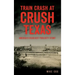 Train Crash at Crush, Texas: America's Deadliest Publicity Stunt