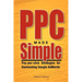 PPC Made Simple: Pay Per Click Strategies For Dominating Google Adwords