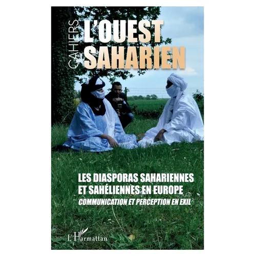 Les diasporas sahariennes et sahéliennes en Europe: Communication et perception en exil
