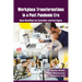 Workplace Transformations in a Post Pandemic Era: New Realities to Consider and ACT Upon - For Managers, Policymakers and Practitioners in the Field