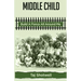 Middle Child: Build A Fence All Around Me