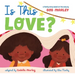 Is This Love?: A Family Story Based on the Song by Bob Marley