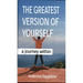 Greatest Version of Yourself: A Journey Within