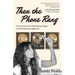Then the Phone Rang: My Journey from Hitchhiking Hippie to the Hollywood High Life