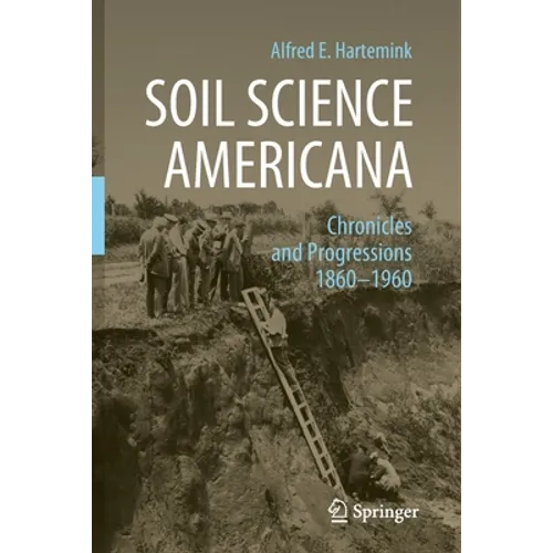 Soil Science Americana: Chronicles and Progressions 1860─1960