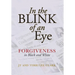 In the Blink of an Eye: Forgiveness in Black and White