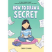 How to Draw a Secret: A Graphic Novel