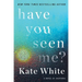 Have You Seen Me?: A Novel of Suspense