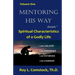 Mentoring His Way Volume 1: Spiritual Characteristics of a Godly Life