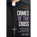 Crimes of the Cross: The Anglican Paedophile Network of Newcastle, Its Protectors and the Man Who Fought for Justice