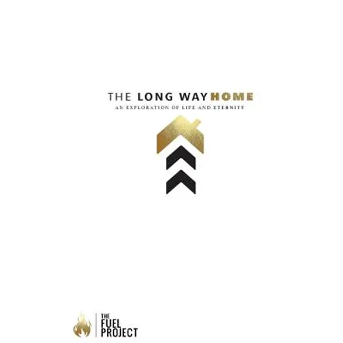 The Long Way Home: An Exploration Of Life And Eternity