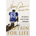Captain for Life: My Story as a Hall of Fame Linebacker