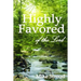 Highly Favored of the Lord Volume 3
