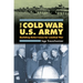 Cold War U.S. Army: Building Deterrence for Limited War