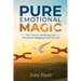 Pure Emotional Magic: The Trick to Vanishing Your Emotional Baggage into Thin Air