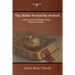 The Bible Period by Period: A Manual for the Study of the Bible by Periods