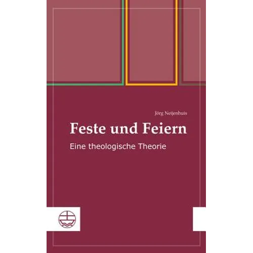 Feste Und Feiern: Eine Theologische Theorie