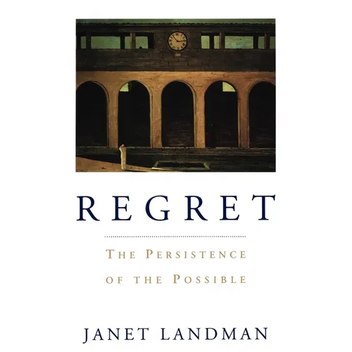 Regret: The Persistence of the Possible