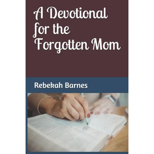 A Devotional for the Forgotten Mom