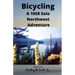 Bicycling: A 1958 Solo Northwest Adventure