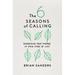 The 6 Seasons of Calling: Discovering Your Purpose in Each Stage of Life