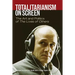 Totalitarianism on Screen: The Art and Politics of the Lives of Others