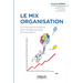 Le mix organisation: Et si l'enterprise mobilisait enfin l'énergie naturelle de l'autonomie ?