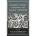Charity in Jewish, Christian, and Islamic Traditions