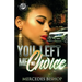 You Left Me No Choice (The Cartel Publications Presents)