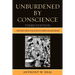 Unburdened By Conscience: A Black People's Collective Account of America's Ante-Bellum South and the Aftermath