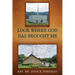 Look Where God Has Brought Me: From A Prison to Pastoring