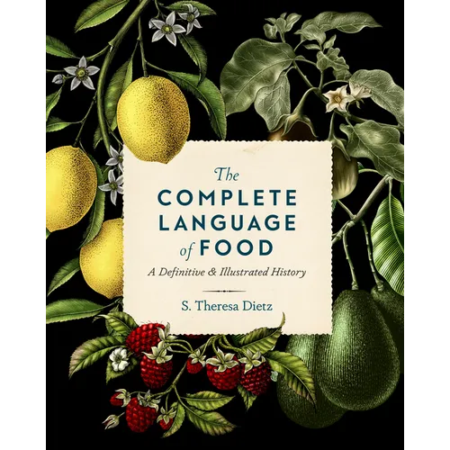 The Complete Language of Food: A Definitive and Illustrated History