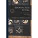 Adoptive Rite Ritual: A Book of Instruction in the Organization, Government and Ceremonies of Chapters of the Order of the Eastern Star