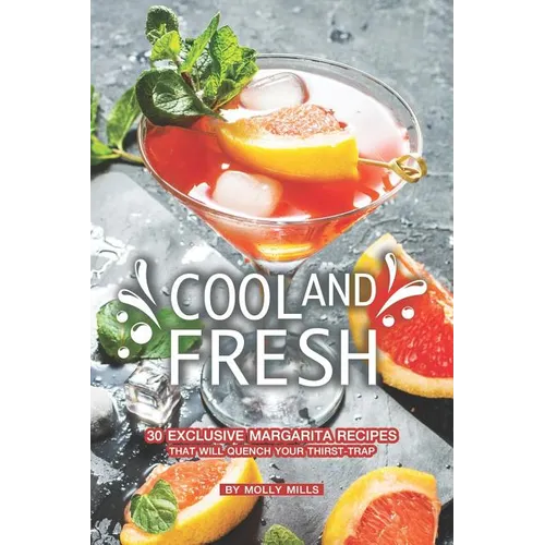 Cool and Fresh: 30 Exclusive Margarita Recipes that will Quench your Thirst-trap