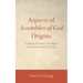 Aspects of Assemblies of God Origins: Exploring Narratives, Theologies, and Issues from the Early Years