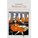 Ted Saucier's Bottoms Up [With Illustrations by Twelve of America's Most Distinguished Artists]