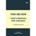 Then and Now India's Relations with Indonesia
