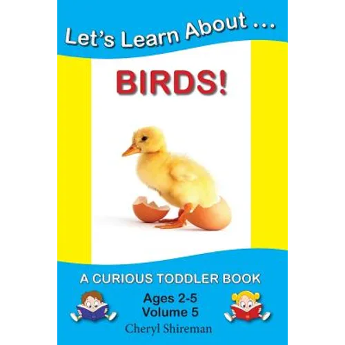 Let's Learn About...Birds!: A Curious Toddler Book