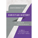 Christian History in Seven Sentences: A Small Introduction to a Vast Topic