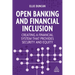 Open Banking and Financial Inclusion: Creating a Financial System That Provides Security and Equity