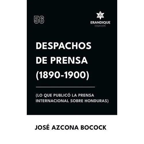 Despachos de Prensa 1890-1900 (lo que publicó la prensa sobre Honduras)