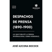 Despachos de Prensa 1890-1900 (lo que publicó la prensa sobre Honduras)