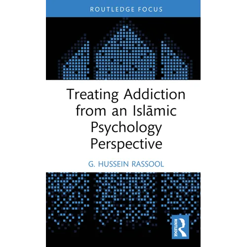 Treating Addiction from an Islāmic Psychology Perspective