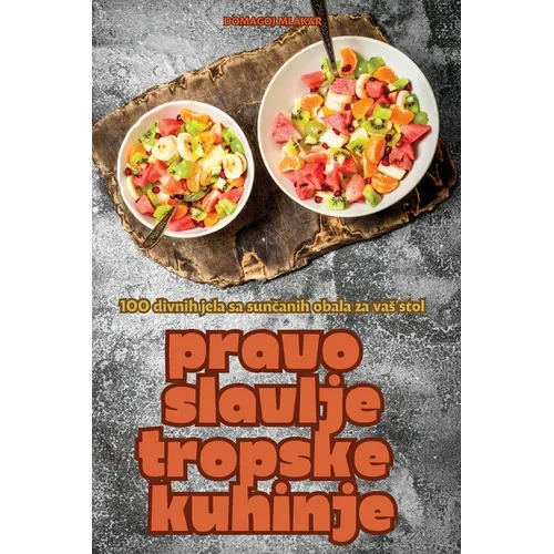 Pravo Slavlje Tropske Kuhinje